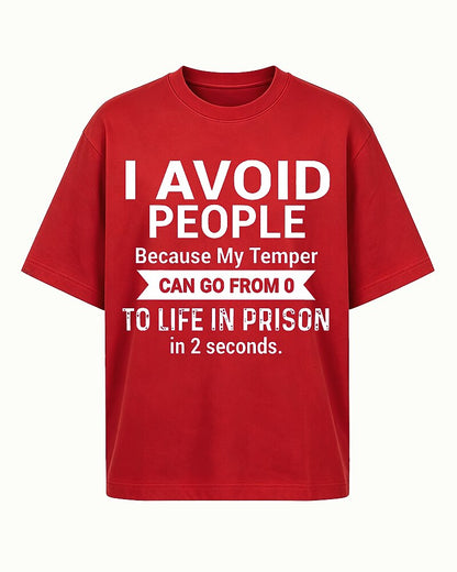 I Avoid People Because My Temper Can Go from 0 to Life in Prison in 2 Seconds Distressed Text Graphic T-Shirt - product image 3