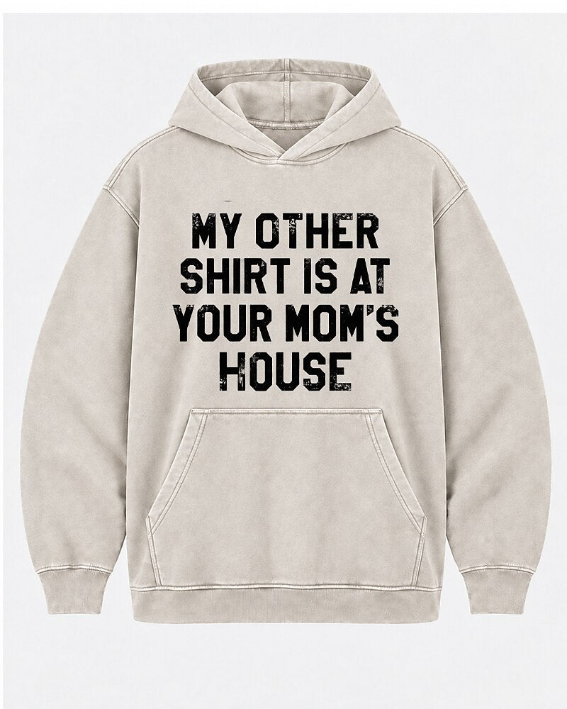 My Other Shirt Is At Your Mom's House men's hoodie view 4