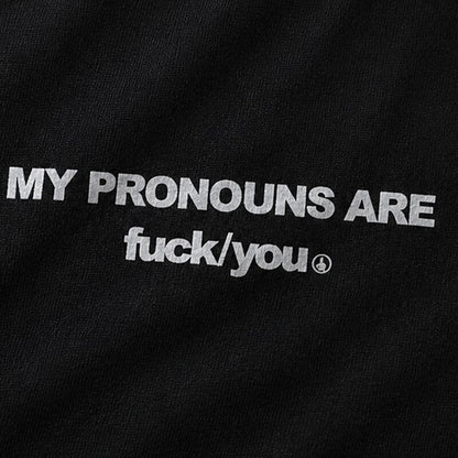 My Pronouns Are Fuck You Edgy Rebellious Attitude Sarcastic Swear Word Pronoun Joke Statement Casual Streetwear Graphic T-Shirt - product image 5