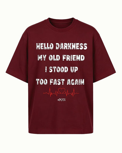 Hello Darkness My Old Friend I Stood Up Too Fast Again POTS Awareness Graphic T-Shirt - product image 7