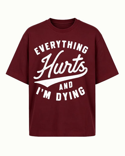 Everything Hurts and I'm Dying quote on Coffee cotton T-shirt
