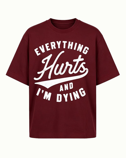 Everything Hurts and I'm Dying quote on Coffee cotton T-shirt