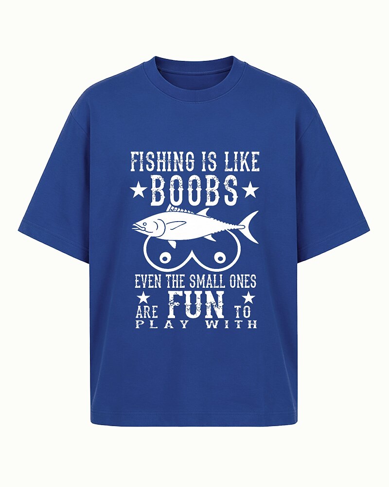 Fishing Is Like Boobs Even the Small Ones Are Fun to Play With men's T-shirt view 4