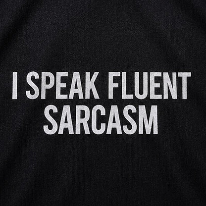 I Speak Fluent Sarcasm Graphic T-Shirt - product image 5