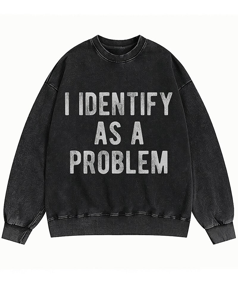 I Identify as a Problem Graphic Crewneck Sweatshirt - product image 1