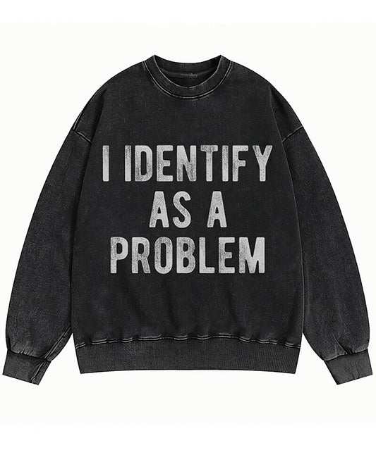 I Identify as a Problem Graphic Crewneck Sweatshirt - product image 1