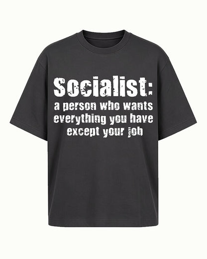 Socialist a Person Who Wants Everything You Have Except Your Job Distressed Text Graphic T-Shirt - product image 6