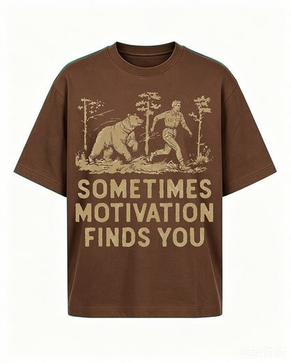 Sometimes Motivation Finds You quote on Black cotton T-shirt