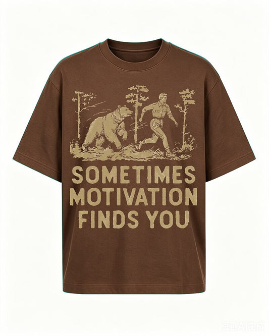 Sometimes Motivation Finds You quote on Black cotton T-shirt