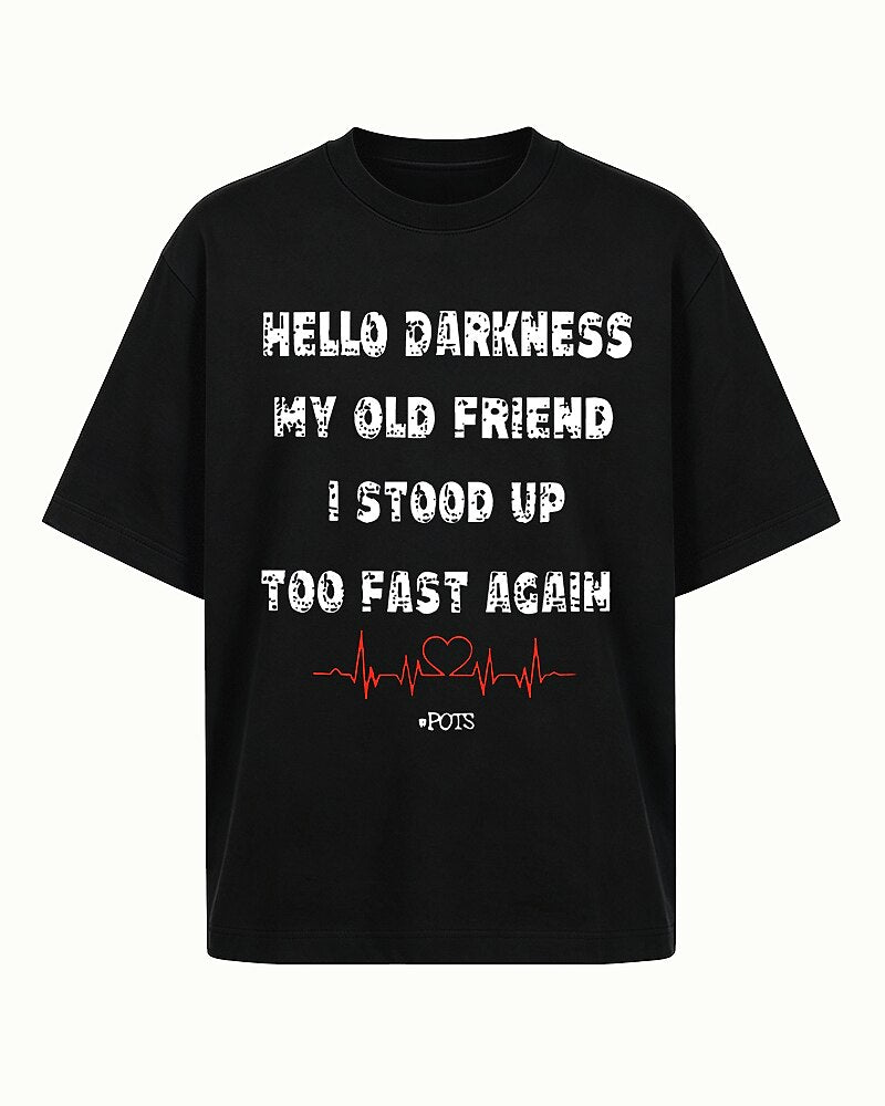 Hello Darkness My Old Friend I Stood Up Too Fast Again POTS Awareness Graphic T-Shirt - product image 2