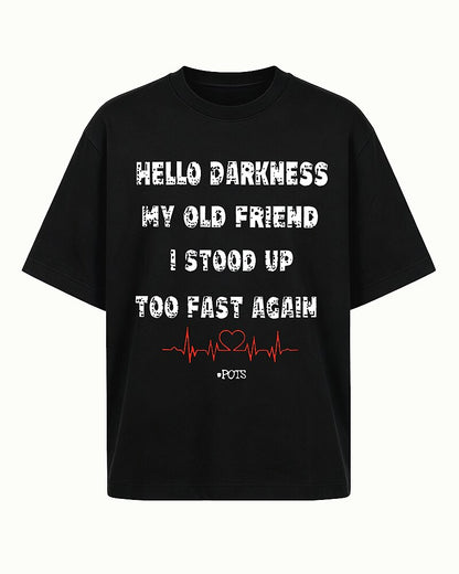 Hello Darkness My Old Friend I Stood Up Too Fast Again POTS Awareness Graphic T-Shirt - product image 2