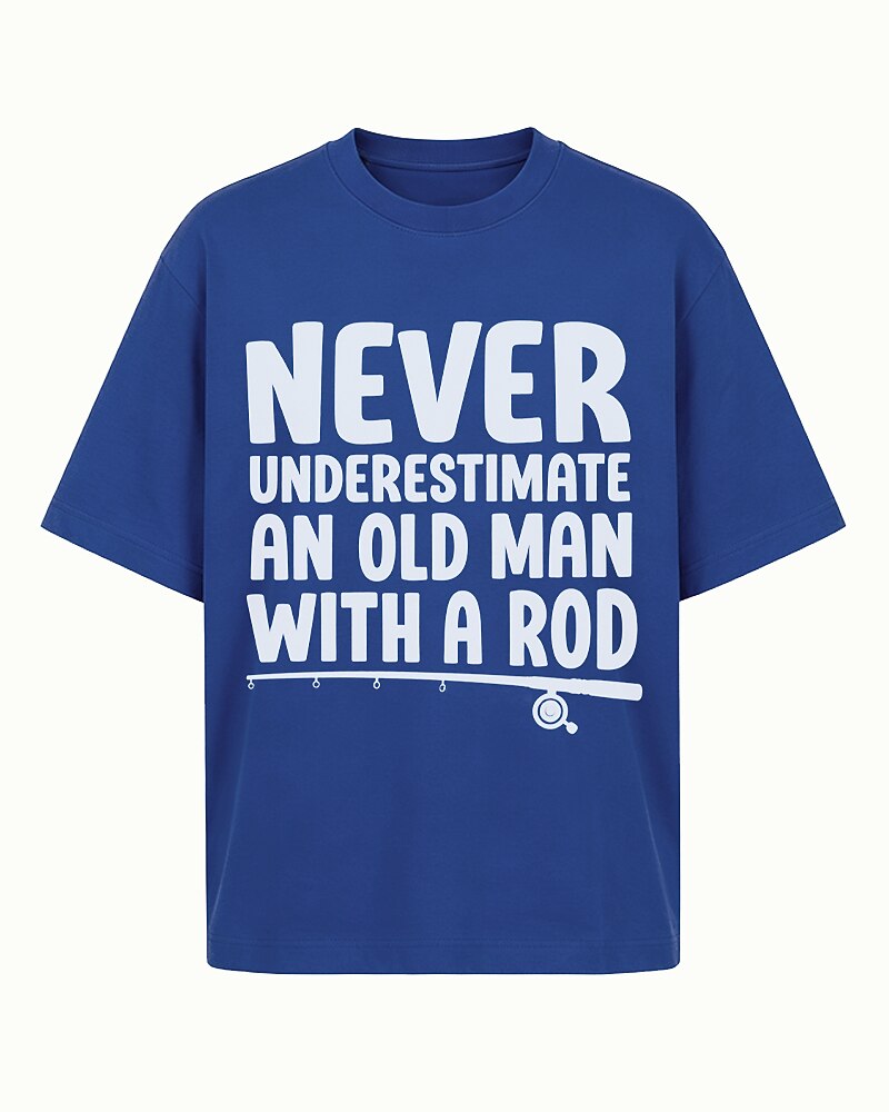 Never Underestimate an Old Man With a Fishing Rod quote on Nile Blue cotton T-shirt