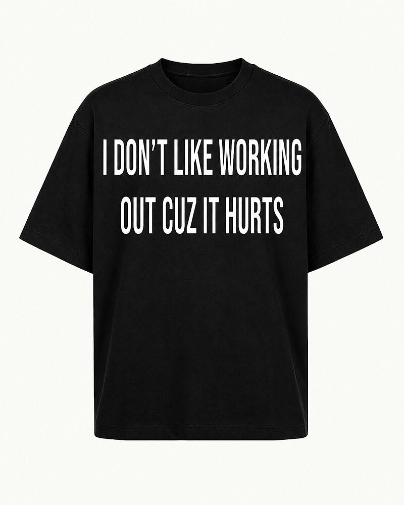 I Don't Like Working Out Because It Hurts quote on Apricot cotton T-shirt