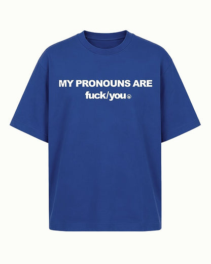 My Pronouns Are Fuck You Edgy Rebellious Attitude Sarcastic Swear Word Pronoun Joke Statement Casual Streetwear Graphic T-Shirt - product image 1