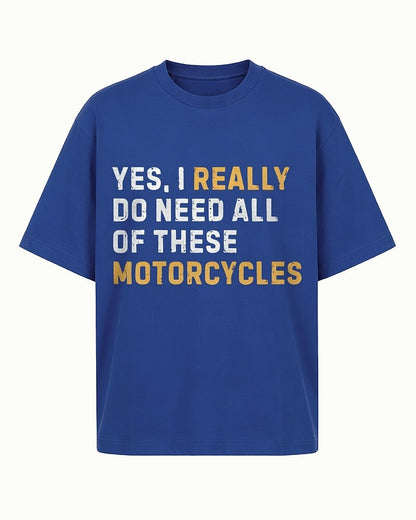 Yes, I Really Do Need All of These Motorcycles men's T-shirt view 4