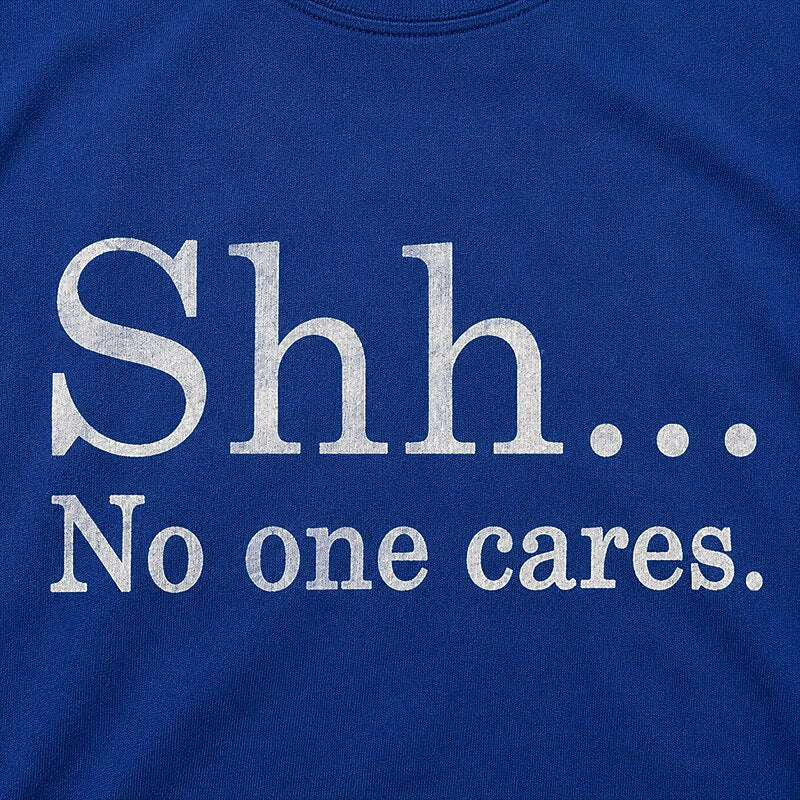 Shh No One Cares Graphic T-Shirt - product image 2