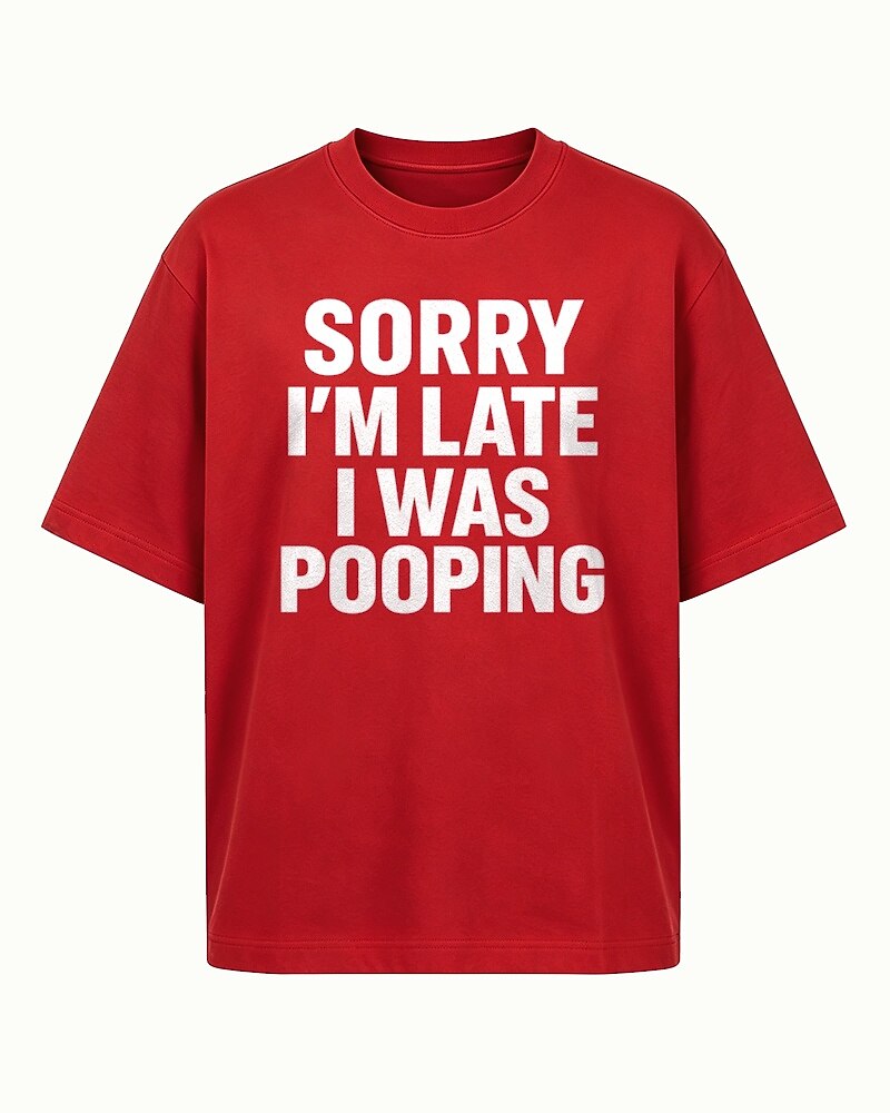 Sorry I'm Late I Was Pooping men's T-shirt view 4