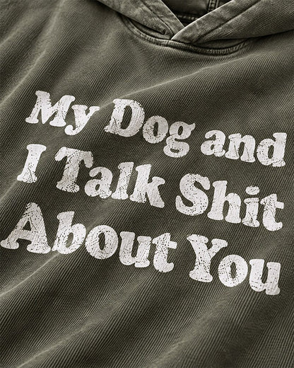 My Dog And I Talk Shit About You men's hoodie view 2