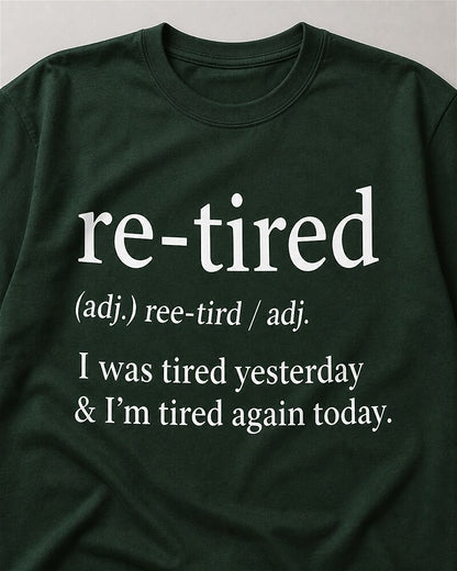 I Was Tired Yesterday and I'm Tired Again Today quote on Black cotton T-shirt