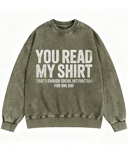 You Read My Shirt—That's Enough Social Interaction Graphic Crewneck Sweatshirt - product image 1