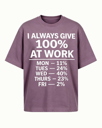 I Always Give 100 Percent at Work men's graphic T-shirt alternate view 7