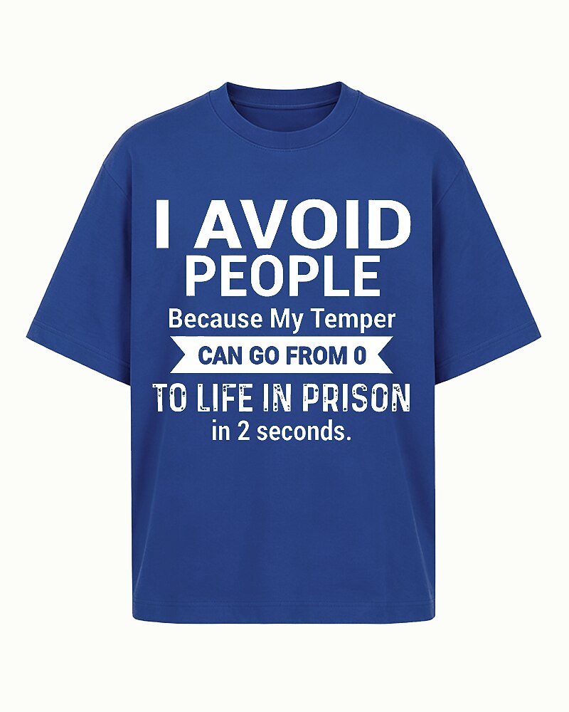 I Avoid People Because My Temper Can Go from 0 to Life in Prison in 2 Seconds Distressed Text Graphic T-Shirt - product image 1