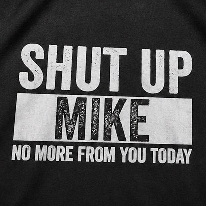 Shut Up Mike No More from You Today Graphic T-Shirt - product image 5