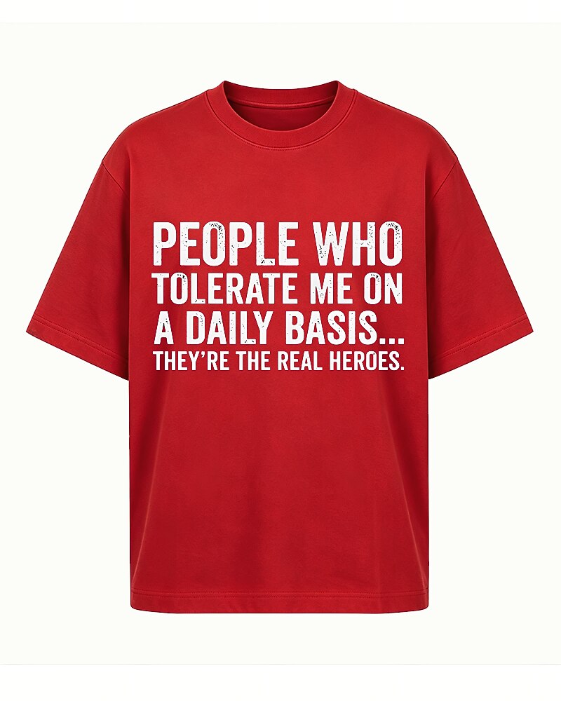 People Who Tolerate Me on a Daily Basis They're the Real Heroes Distressed Text Graphic T-Shirt - product image 3