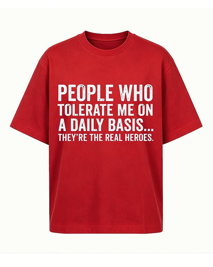 People Who Tolerate Me on a Daily Basis They're the Real Heroes Distressed Text Graphic T-Shirt - product image 3