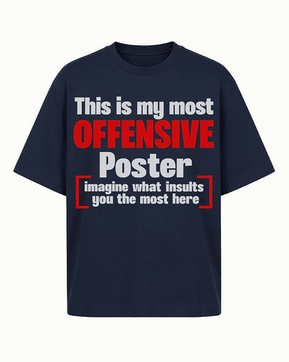 This Is My Most Offensive Poster — Imagine What Insults You the Most Here men's graphic T-shirt view 4