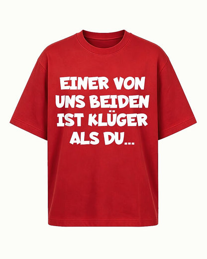 Einer Von Uns Beiden Ist Kluger Als Du German Graphic T-Shirt - product image 1