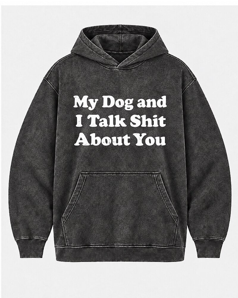 My Dog And I Talk Shit About You men's hoodie view 6