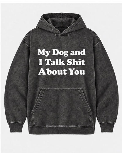 My Dog And I Talk Shit About You men's hoodie view 6