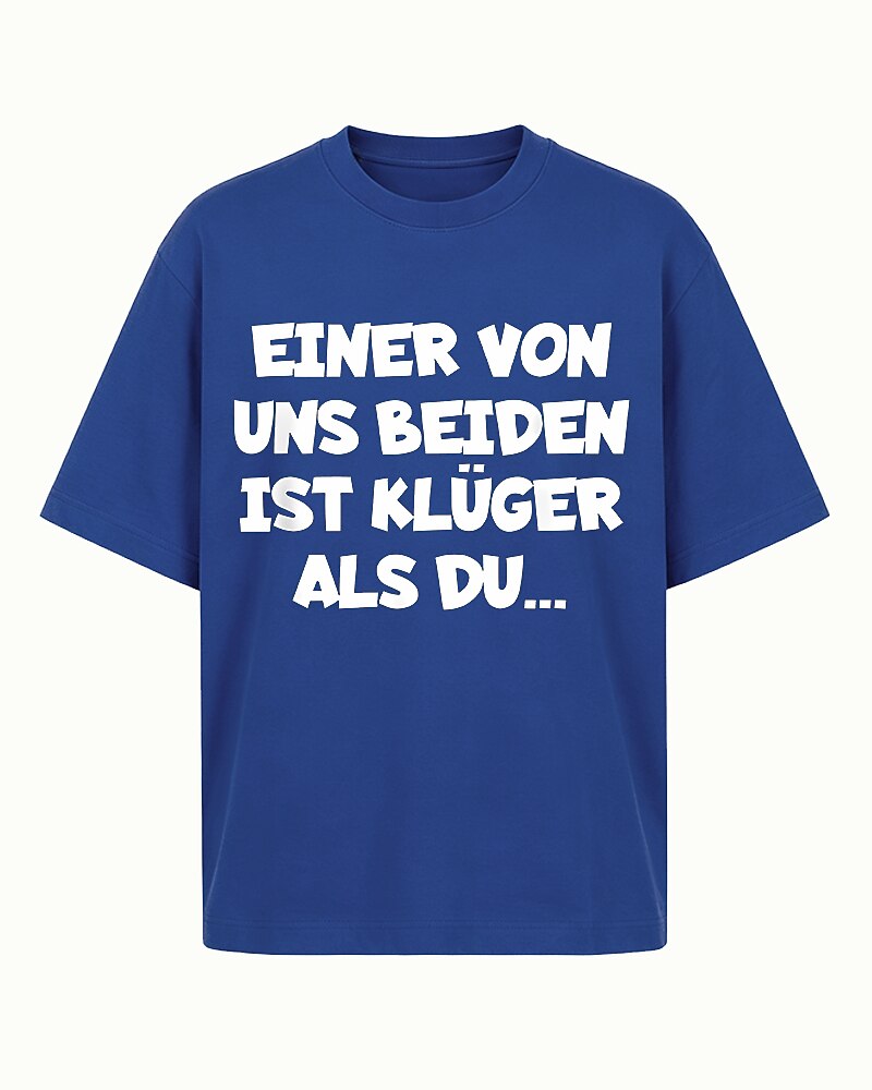 Einer Von Uns Beiden Ist Kluger Als Du German Graphic T-Shirt - product image 2