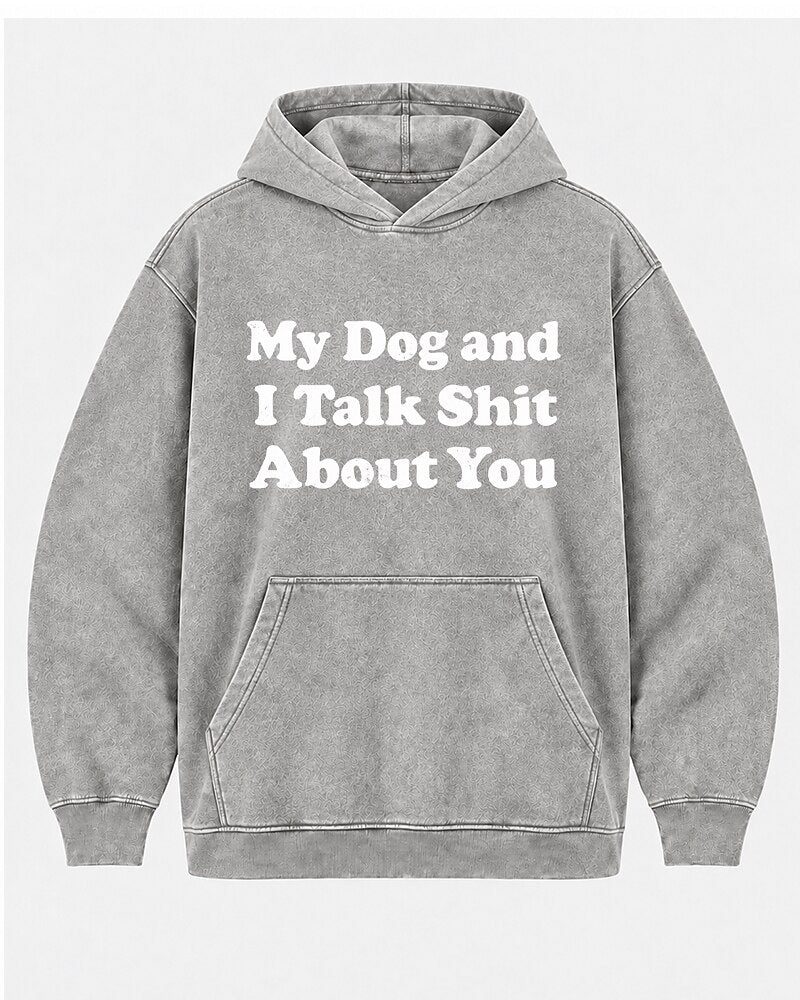 My Dog And I Talk Shit About You men's hoodie view 4