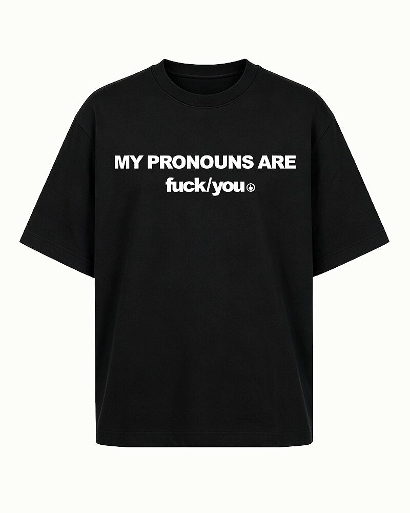 My Pronouns Are Fuck You Edgy Rebellious Attitude Sarcastic Swear Word Pronoun Joke Statement Casual Streetwear Graphic T-Shirt - product image 4