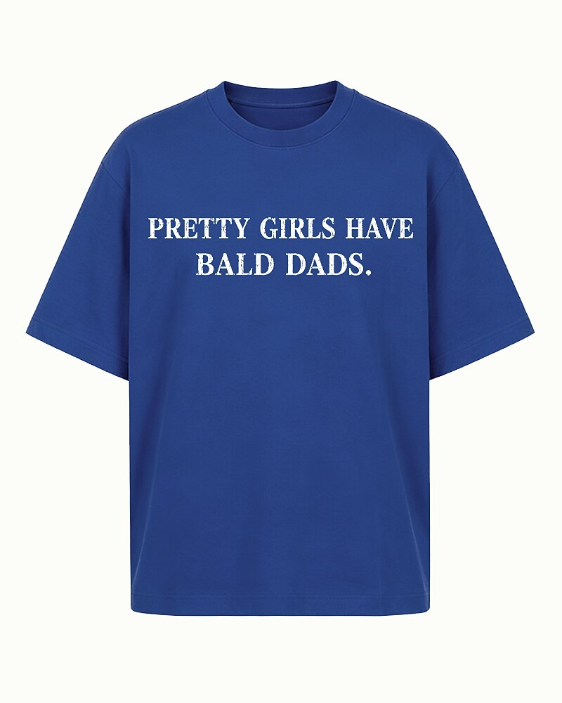 Pretty Girls Have Bald Dads Graphic T-Shirt - product image 3
