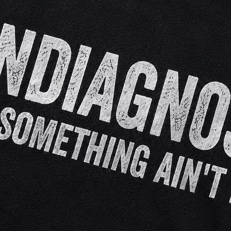 Undiagnosed But Something Ain't Right Graphic T-Shirt - product image 6
