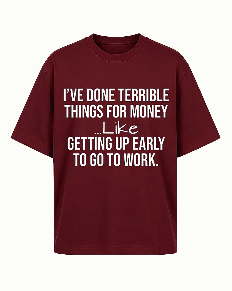 I've Done Terrible Things For Money Humorous Work Graphic T-Shirt - product image 4