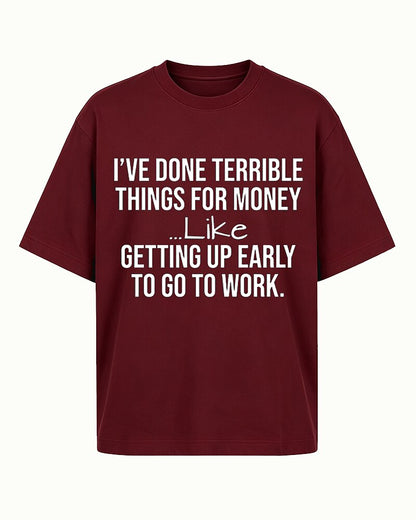 I've Done Terrible Things For Money Humorous Work Graphic T-Shirt - product image 4