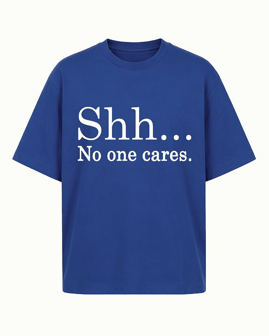 Shh No One Cares Graphic T-Shirt - product image 1