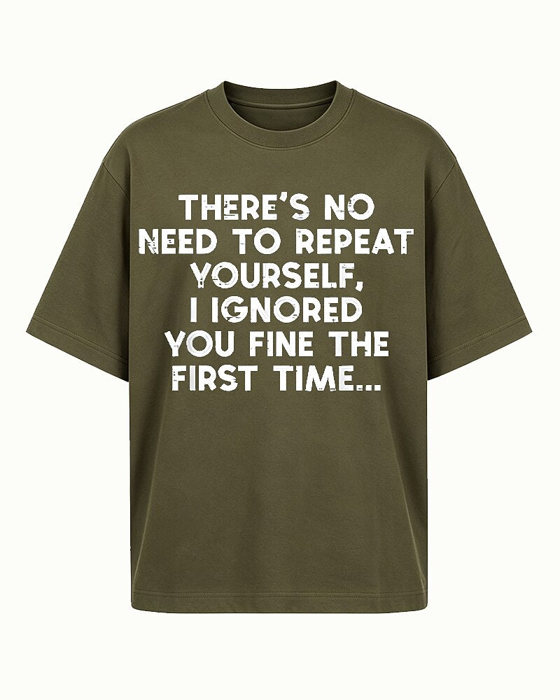 There's No Need to Repeat Yourself I Ignored You Fine The First Time Distressed Text Graphic T-Shirt - product image 2