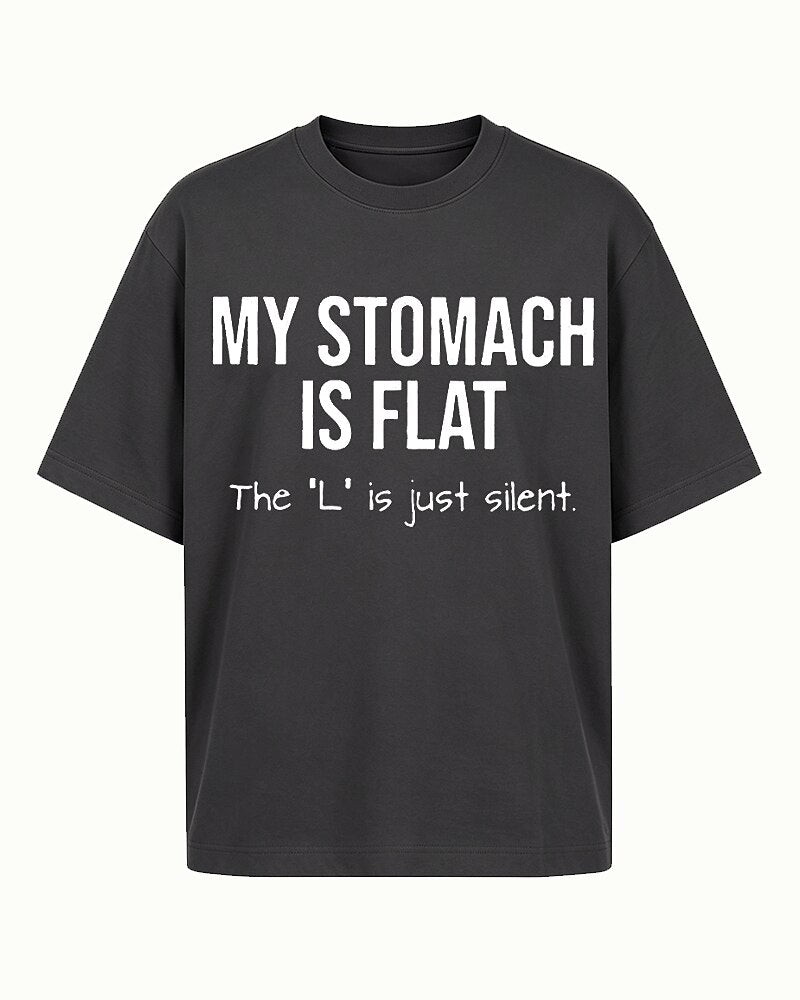 My Stomach Is Flat The L Is Just Silent Graphic T-Shirt - product image 5