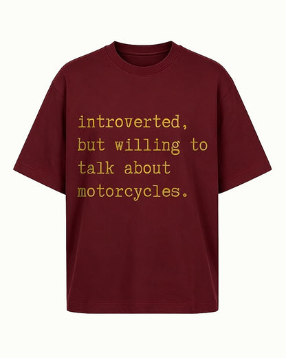 Introverted, But Willing to Talk About Motorcycles men's T-shirt