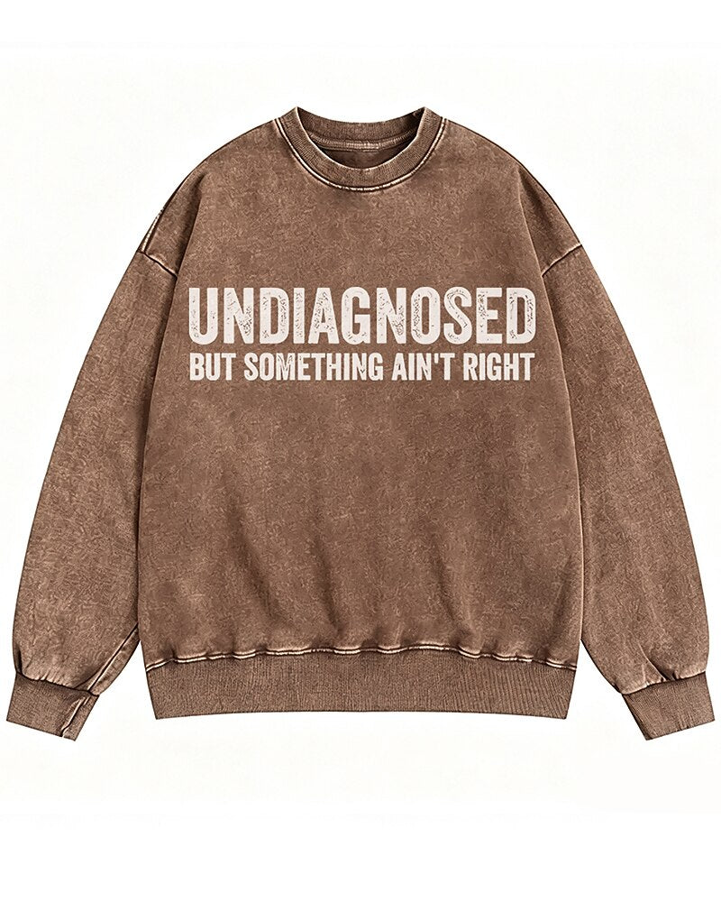 Undiagnosed But Something Ain't Right Graphic Crewneck Sweatshirt - product image 3
