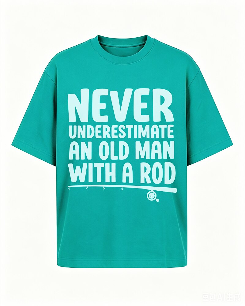 Never Underestimate an Old Man With a Fishing Rod quote on Nile Blue cotton T-shirt