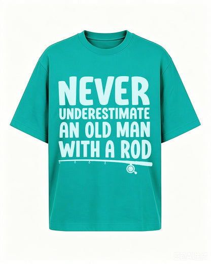 Never Underestimate an Old Man With a Fishing Rod quote on Nile Blue cotton T-shirt