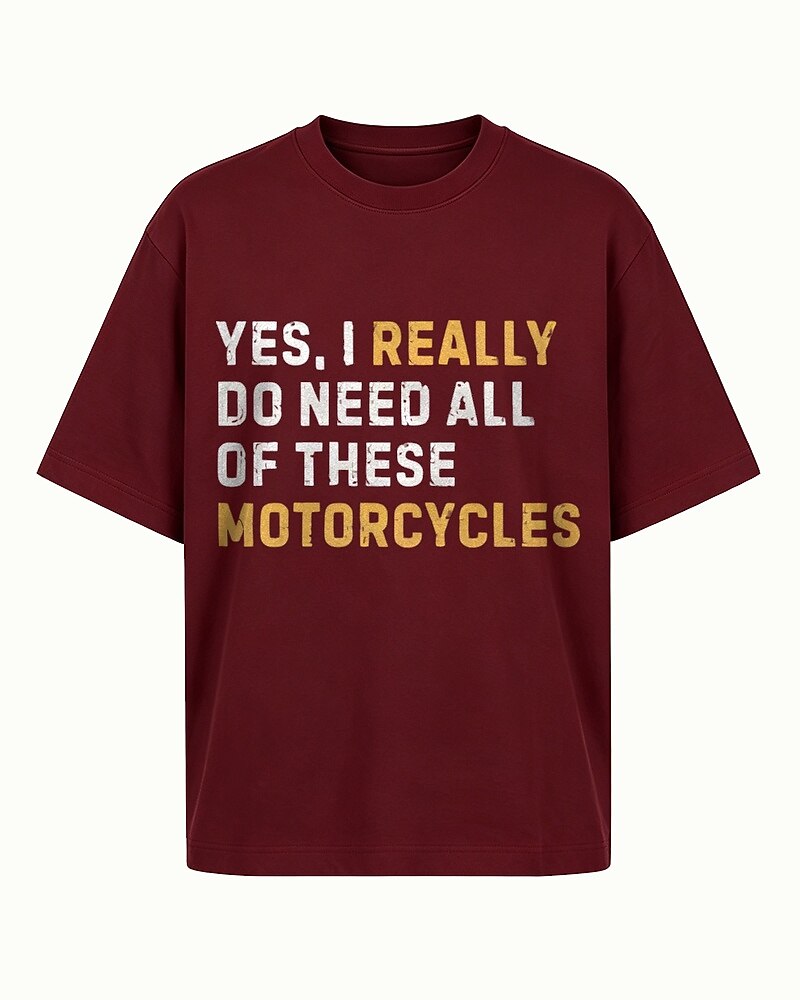 Yes, I Really Do Need All of These Motorcycles men's T-shirt view 7