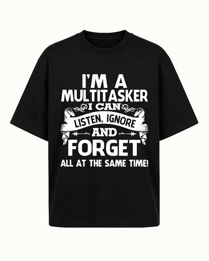 I'm A Multitasker I Can Listen Ignore And Forget All At The Same Time Graphic T-Shirt - product image 1