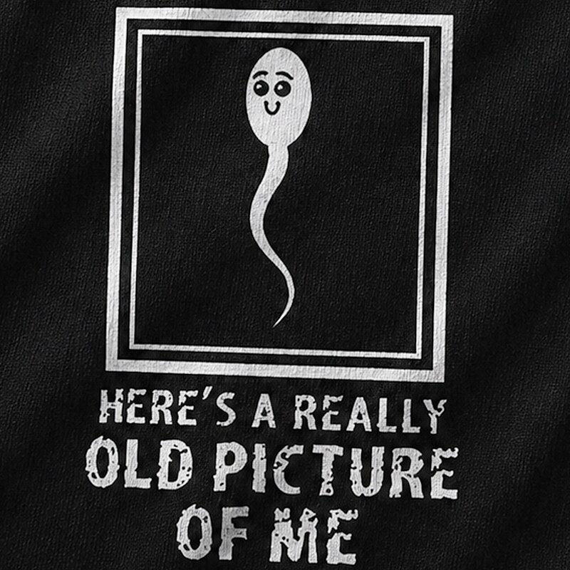 Here's A Really Old Picture Of Me Sperm Graphic T-Shirt - product image 5